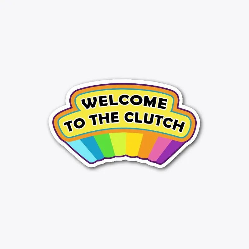 Welcome to the Clutch